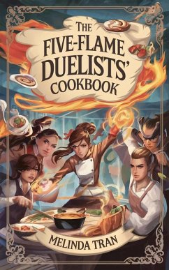 The Five-Flame Duelists' Cookbook (eBook, ePUB) - Tran, Melinda