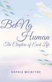 Being Human - The Chapters of Each Life (eBook, ePUB) Being Human - The Chapters of Each Life (eBook, ePUB)
