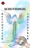 Schutzengel Beschützer Unsichtbar (eBook, ePUB) Schutzengel Beschützer Unsichtbar (eBook, ePUB)