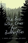 The Boy Who Cries for Butterflies (eBook, ePUB)