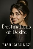 Destinations Of Desire (eBook, ePUB) Destinations Of Desire (eBook, ePUB)