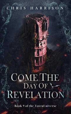 Come the Day of Revelation (TotenUniverse, #9) (eBook, ePUB) - Harrison, C. Come the Day of Revelation (TotenUniverse, #9) (eBook, ePUB) - Harrison, C.