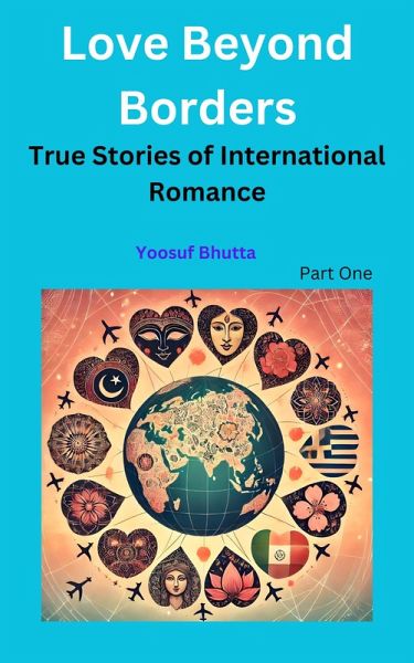 Love Beyond Borders: True Stories of International Romance (eBook, ePUB)