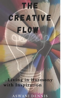 Cover The Creative Flow: Living in Harmony with Inspiration (eBook, ePUB)