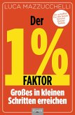 Der 1 % Faktor (eBook, ePUB) Der 1 % Faktor (eBook, ePUB)