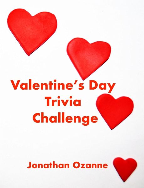 Valentine's Day Trivia Challenge (eBook, ePUB) Valentine's Day Trivia Challenge (eBook, ePUB)