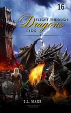 Flight Through Dragon Fire 16 (Lost Chronicles from Circle of Stones - A Heroine's Odyssey, #16) (eBook, ePUB) Flight Through Dragon Fire 16 (Lost Chronicles from Circle of Stones - A Heroine's Odyssey, #16) (eBook, ePUB)