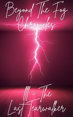 Cover The Last Tearwalker (Beyond the F.O.G, #3) (eBook, ePUB)