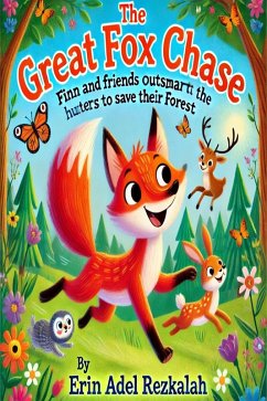 Cover The Great Fox Chase: Finn and Friends Outsmart the Hunters to Save Their Forest (eBook, ePUB)
