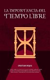 La Importancia del Tiempo Libre (Mental Strength, #1) (eBook, ePUB) La Importancia del Tiempo Libre (Mental Strength, #1) (eBook, ePUB)