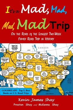 It's a Mad, Mad, Mad, Mad Trip: On the Road of the Longest Two-Week Family Road Trip in History (eBook, ePUB) Cover It's a Mad, Mad, Mad, Mad Trip: On the Road of the Longest Two-Week Family Road Trip in History (eBook, ePUB)