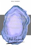 Daily Protection Prayers With Crystals: Shield Your energy, Elevate Your Vibration, & Foster Spiritual Well-Being (Daily Affirmations, #2) (eBook, ePUB)