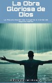 La Obra Gloriosa de Dios: La Reconciliación del Creyente a través del Espíritu Santo (eBook, ePUB) La Obra Gloriosa de Dios: La Reconciliación del Creyente a través del Espíritu Santo (eBook, ePUB)