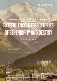 Fateful Encounters: Stories of Serendipity and Destiny (collected stories, #1) (eBook, ePUB)