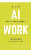 The Art of AI Project Management & Work (eBook, ePUB)