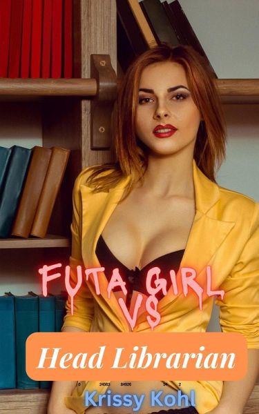 Futa Girl Vs Head Librarian (eBook, ePUB)