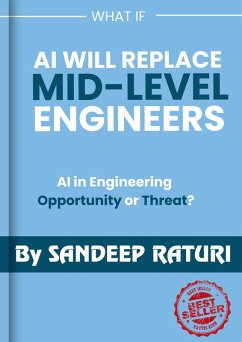 What If AI Will Replace Mid- Level Engineers (eBook, ePUB) - Raturi, Sandeep