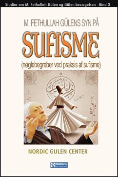M. Fethullah Gülens syn på sufisme (Nøglebegreber ved praksis af sufisme) (eBook, ePUB) - Roh Nordic AB; Center, Nordic Gülen