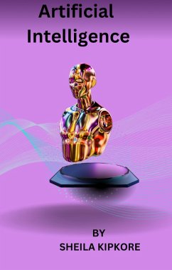 Artificial Intelligence (eBook, ePUB) - Kipkore, Sheila
