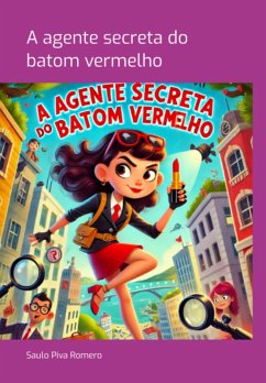 Cover A Agente Secreta Do Batom Vermelho (eBook, PDF)
