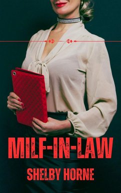 MILF-In-Law (eBook, ePUB) - Horne, Shelby