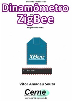 Cover Enviando A Medição De Dinamômetro Por Zigbee Programado No Pic (eBook, PDF)