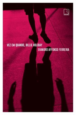 Vez em quando, Billie Holiday (eBook, ePUB) - Ferreira, Evandro Affonso