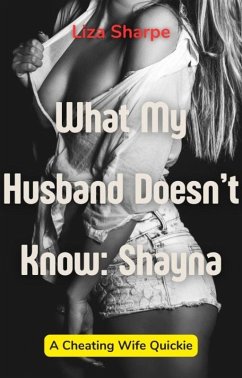 What My Husband Doesn't Know: Shayna (eBook, ePUB) - Liza Sharpe