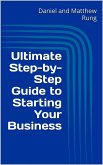 Ultimate Step-by-Step Guide to Starting Your Business (Ultimate Small Business Guide Book Series, #1) (eBook, ePUB)