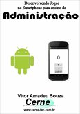 Desenvolvendo Jogos No Smartphone Para Ensino De Administração (eBook, PDF)