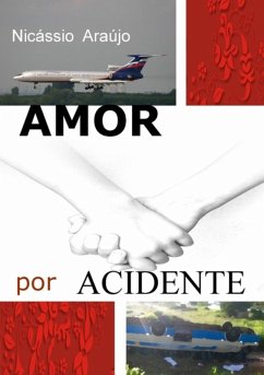 Amor Por Acidente (eBook, PDF) - de Araújo, Nicássio Oliveira