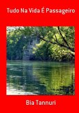 Tudo Na Vida É Passageiro (eBook, PDF) Tudo Na Vida É Passageiro (eBook, PDF)