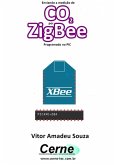 Enviando A Medição De Co2 Por Zigbee Programado No Pic (eBook, PDF)