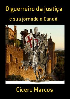 O Guerreiro Da Justiça (eBook, PDF) - Marcos, Cícero