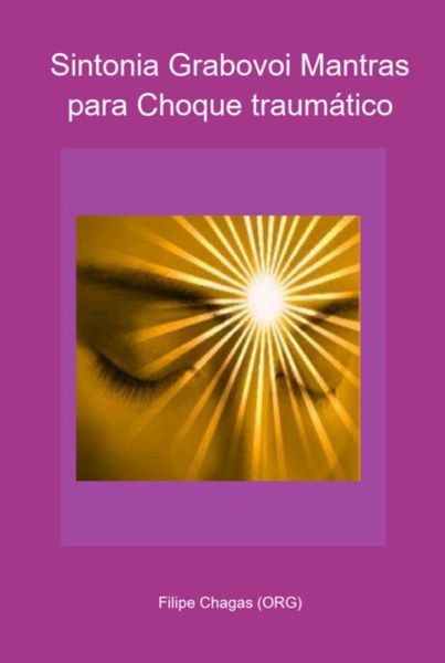 Sintonia Grabovoi Mantras Para Choque Traumático (eBook, PDF) Sintonia Grabovoi Mantras Para Choque Traumático (eBook, PDF)