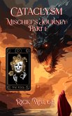 Cataclysm: Mischief's Journey Part 1 (The Gods of Chaos: Mischief's Journey, #1) (eBook, ePUB) Cataclysm: Mischief's Journey Part 1 (The Gods of Chaos: Mischief's Journey, #1) (eBook, ePUB)