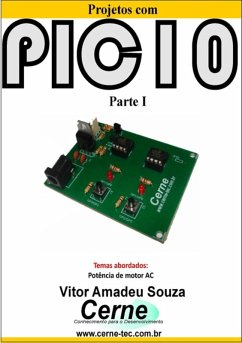 Projetos Com Pic10 Parte I (eBook, PDF) - Souza, Vitor Amadeu