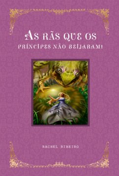 Cover As Rãs Que Os Príncipes Não Beijaram! (eBook, PDF)