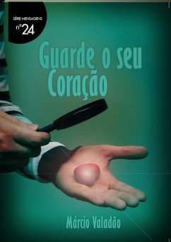 Guarde O Seu Coração (eBook, PDF) - Valadão, Márcio