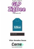 Enviando A Medição De Glp Por Zigbee Programado No Pic (eBook, PDF)