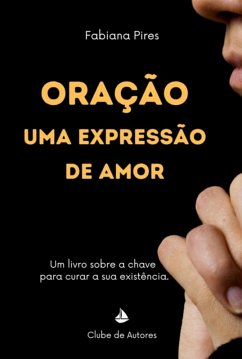 Cover Oração, Uma Expressão De Amor! (eBook, PDF)