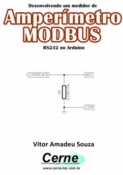 Desenvolvendo Um Medidor De Amperímetro Modbus Rs232 No Arduino (eBook, PDF) - Souza, Vitor Amadeu