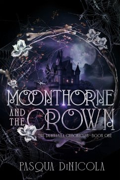 Cover Moonthorne and the Crown (The Dunharra Chronicles, #1) (eBook, ePUB)