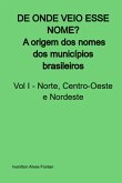 De Onde Veio Esse Nome? A Origem Dos Nomes Dos Municípios Brasileiros (eBook, PDF) De Onde Veio Esse Nome? A Origem Dos Nomes Dos Municípios Brasileiros (eBook, PDF)