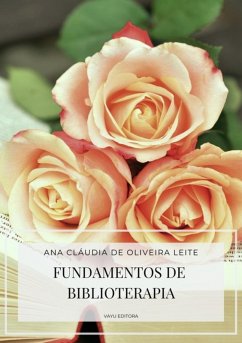 Fundamentos De Biblioterapia (eBook, PDF) - de Leite, Ana Cláudia Oliveira