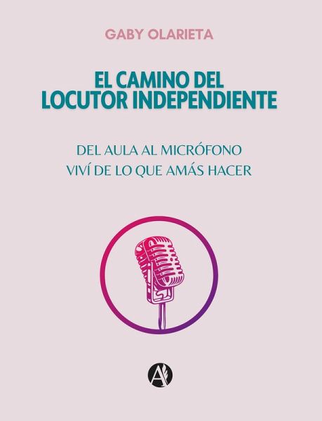 El Camino del Locutor Independiente (eBook, ePUB) El Camino del Locutor Independiente (eBook, ePUB)