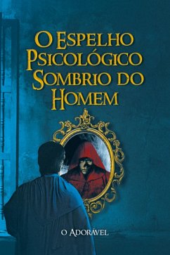 Cover O Espelho Psicológico Sombrio Do Homem (eBook, PDF)