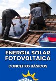Os Conceitos Basicos Da Energia Solar Fotovoltaica (eBook, PDF)