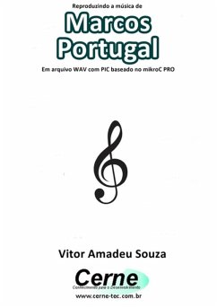 Cover Reproduzindo A Música De Marcos Portugal Em Arquivo Wav Com Pic Baseado No Mikroc Pro (eBook, PDF)