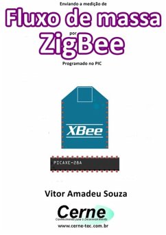Cover Enviando A Medição De Fluxo De Massa Por Zigbee Programado No Pic (eBook, PDF)